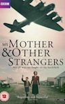 My Mother and Other Strangers