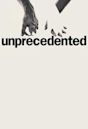 Unprecedented (TV series)