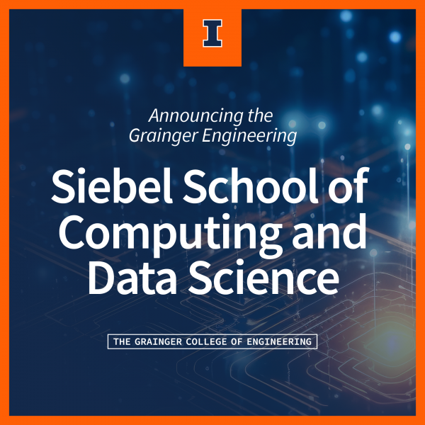 University of Illinois Urbana-Champaign Announces the Siebel School of Computing and Data Science