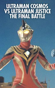 Ultraman Cosmos vs Ultraman Justice: The Final Battle