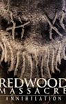 Redwood Massacre: Annihilation