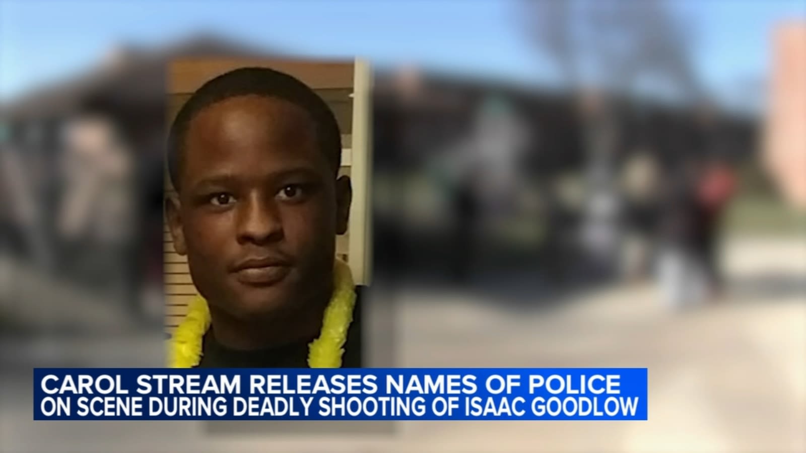 Carol Stream releases names of officers on scene during deadly police shooting of Isaac Goodlow