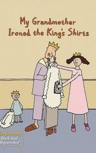 My Grandmother Ironed the King's Shirts