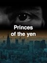 Princes of the Yen