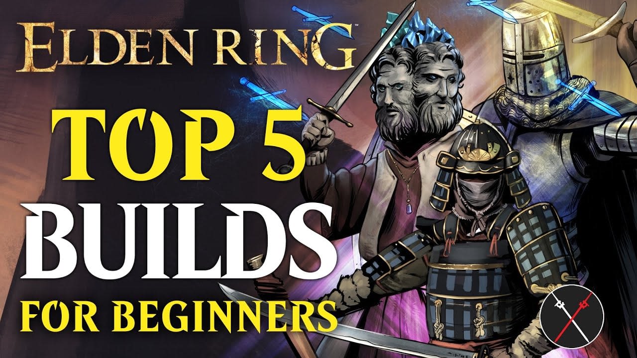 Best Elden Ring Best Builds For Beginners - Top 5 Early Game Builds
