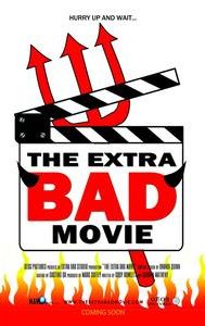 The Extra Bad Movie | Comedy