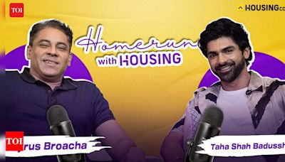 Exploring real estate perspectives: Cyrus Broacha and Taha Shah Badussha on Homerun with Housing.com - Times of India