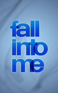 Fall Into Me