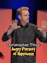 Christopher Titus: Angry Pursuit of Happiness