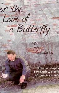 For the Love of a Butterfly | Romance