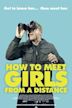 How to Meet Girls from a Distance