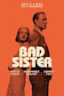 The Bad Sister