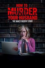 How to watch and stream How to Murder Your Husband: The Nancy Brophy ...