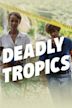 Deadly Tropics