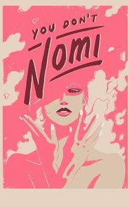 You Don't Nomi