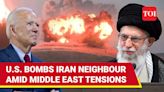 U.S. Military Bombards Iran's Arab Ally Amid Haniyeh Assassination Tensions In Mideast | Watch