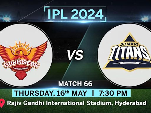 IPL 2024, SRH vs GT Live Score: Sunrisers Hyderabad set to take on Gujarat Titans