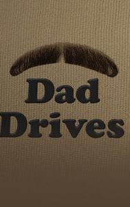 Dad Drives