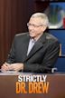 Strictly Dr. Drew