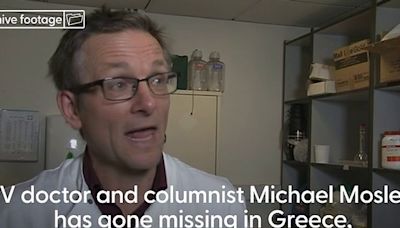 TV doctor Michael Mosley goes missing while on holiday in Greece