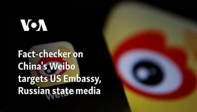 Fact-checker on China's Weibo targets US Embassy, Russian state media