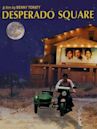 Desperado Square