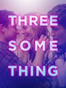 Threesomething