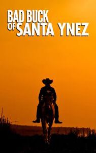 Bad Buck of Santa Ynez