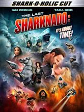 Sharknado 6: The last sharknado, it's about time