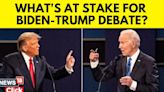 Whats At Stake For Biden-Trump Debate? - News18