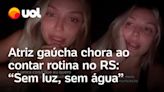 Atriz gaúcha chora ao falar de tragédia no RS: 'Gente pedindo pela vida em cima de telhado'; vídeo