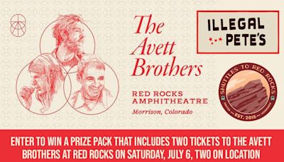 Enter to win a prize pack that includes two tickets to the Avett Brothers at Red Rocks on Saturday, July 6, two On Location Shuttles to Red Rocks passes and a $50 gift card to Illegal Pete's!