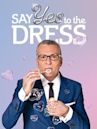 Say Yes to the Dress