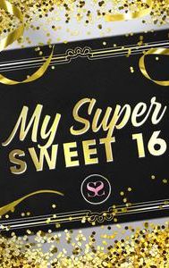 My Super Sweet 16