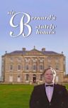 Sir Bernard's Stately Homes