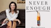 It’s Time to Let Go of Toxic Achievement Culture, Says New Book, 'Never Enough'