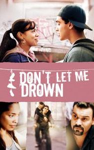 Don't Let Me Drown