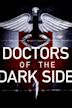 Doctors of the Dark Side