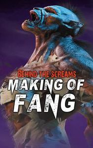 Behind the Screams: The Making of Fang