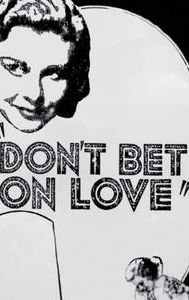 Don't Bet on Love