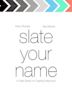 Slate Your Name