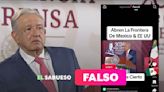 Falso que la frontera de México y Estados Unidos esté abierta