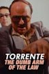 Torrente, the Wrong Arm of the Law