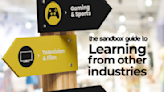The Sandbox Guide to... Learning from other industries