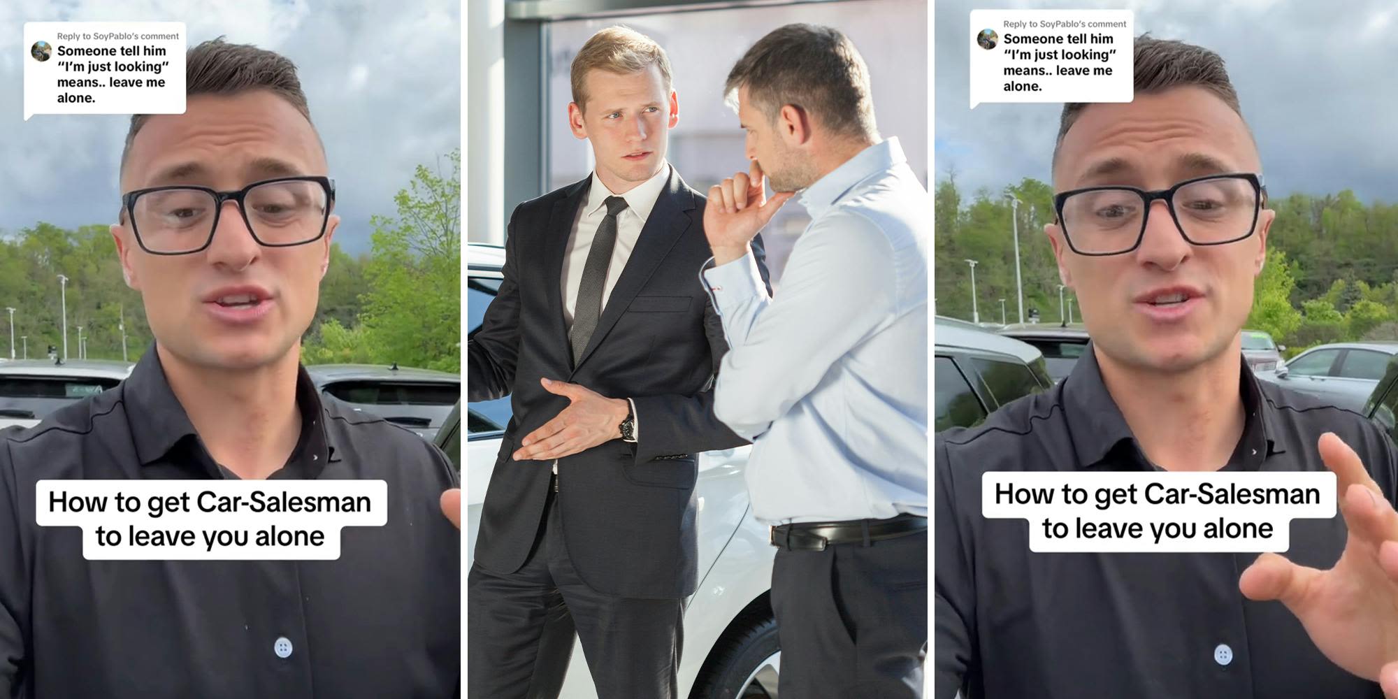 'It's not going to get us to go away': Car salesman shares how to get salespeople to leave you alone—and it's not by saying 'I'm just looking'