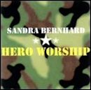 Hero Worship (Sandra Bernhard album)
