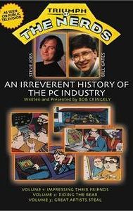 The Triumph of the Nerds: The Rise of Accidental Empires