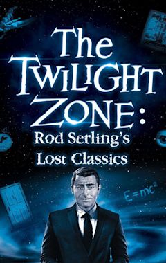 Twilight Zone: Rod Serling's Lost Classics