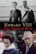 Edward VIII: The Traitor King