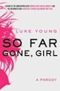 So Far Gone, Girl: A Parody - Free Preview - The First 5 Chapters
